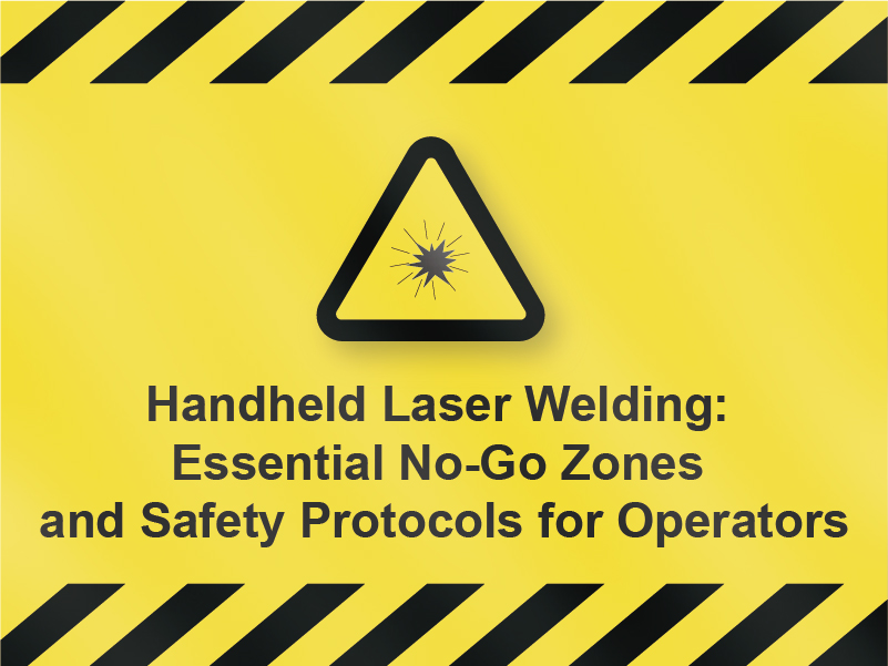 Máy hàn laser cầm tay: Các khu vực không cần thiết và giao thức an toàn cho các nhà khai thác